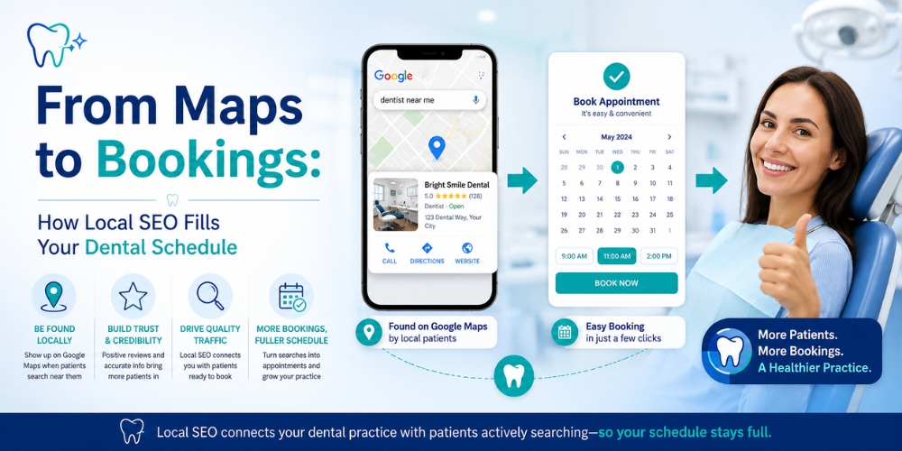 From Maps to Bookings: How Local SEO Fills Your Dental Schedule